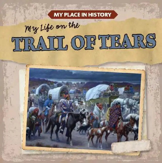 My Life on the Trail of Tears by Max Caswell