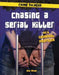 Chasing a Serial Killer: Be a Criminal Profiler by Alix Wood