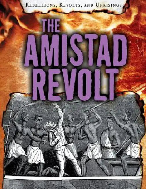 The Amistad Revolt by Ellis Roxburgh