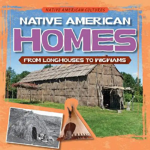 Native American Homes: From Longhouses to Wigwams by P. V. Knight