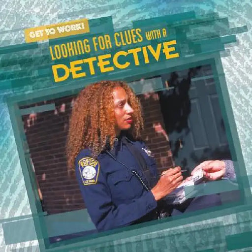 Looking for Clues with a Detective by Joan Stoltman