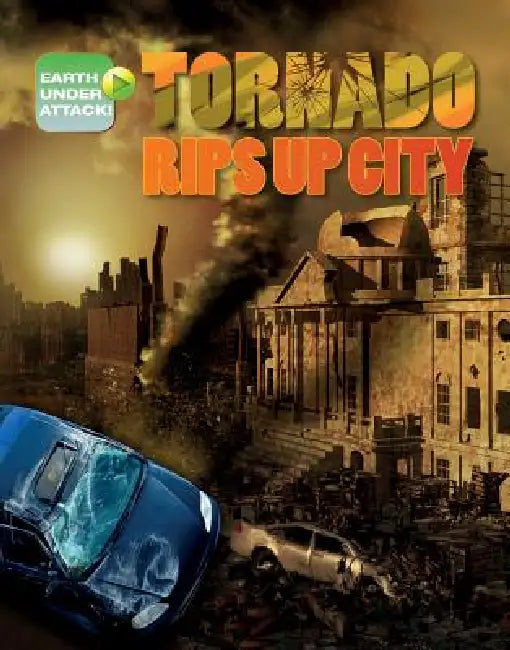 Tornado Rips Up City by Louise A. Spilsbury, Richard Spilsbury