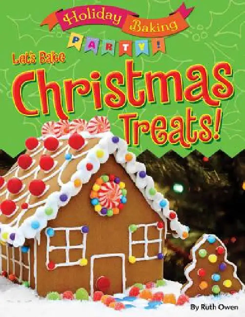 Let's Bake Christmas Treats! by Ruth Owen