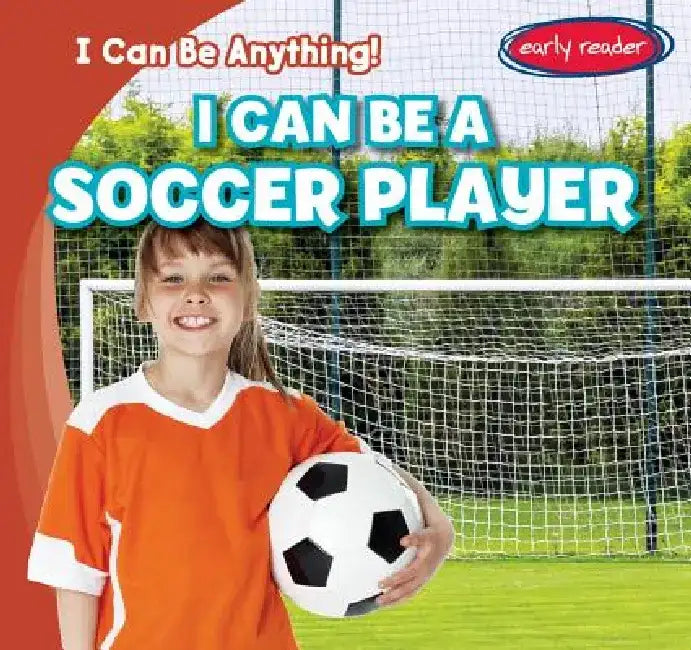 I Can Be a Soccer Player by Miller Slenzak