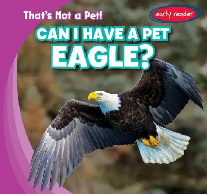 Can I Have a Pet Eagle? by Michou Franco