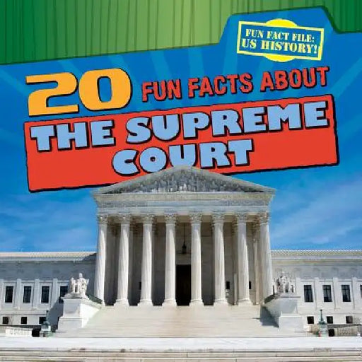 20 Fun Facts about the Supreme Court by Joan Stoltman