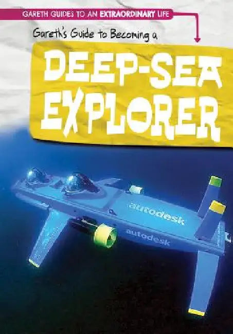 Gareth's Guide to Becoming a Deep-Sea Explorer by Barbara M. Linde