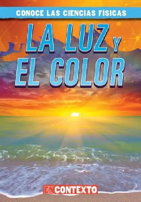 La Luz Y El Color (Light and Color) by Kathleen Connors, Alberto Jiménez