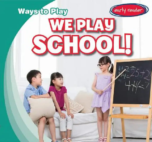 We Play School! by Kathleen Connors