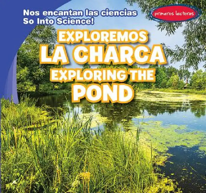 Exploremos La Charca / Exploring the Pond by Marie Roesser, Eida de la Vega