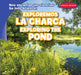 Exploremos La Charca / Exploring the Pond by Marie Roesser, Eida de la Vega