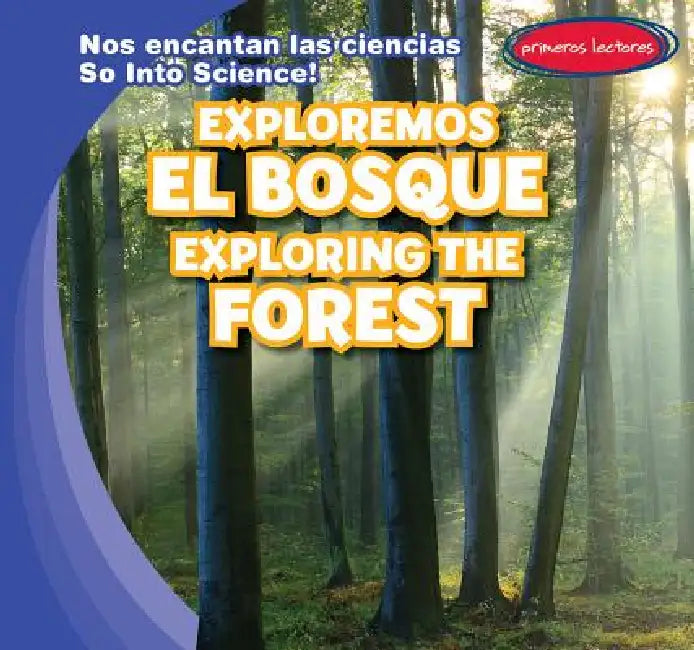 Exploremos El Bosque / Exploring the Forest by Marie Roesser, Eida de la Vega