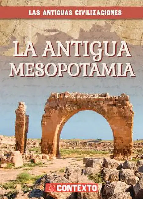 La Antigua Mesopotamia (Ancient Mesopotamia) by Daniel R. Faust, Alberto Jiménez