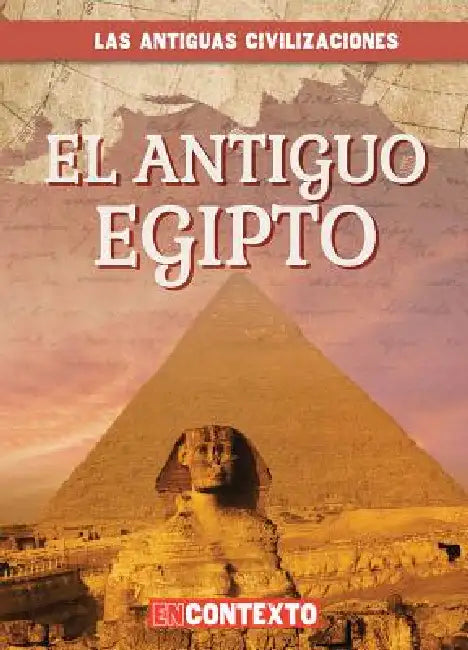 El Antiguo Egipto (Ancient Egypt) by Daniel R. Faust, Alberto Jiménez