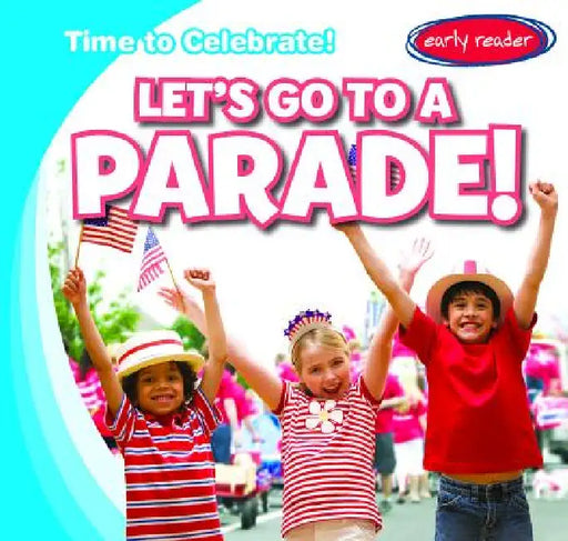 Let's Go to a Parade! by Benjamin Proudfit