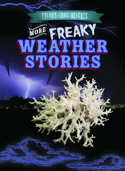 More Freaky Weather Stories by Grace Vail