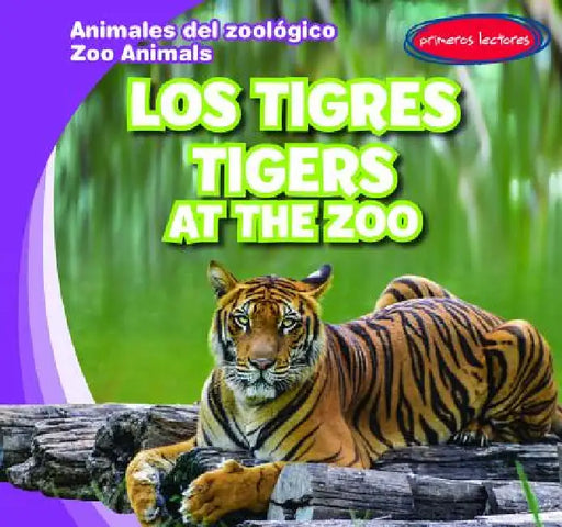 Los Tigres / Tigers at the Zoo by Seth Lynch, Esther Ortiz