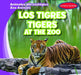 Los Tigres / Tigers at the Zoo by Seth Lynch, Esther Ortiz