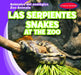 Las Serpientes / Snakes at the Zoo by Seth Lynch, Esther Ortiz