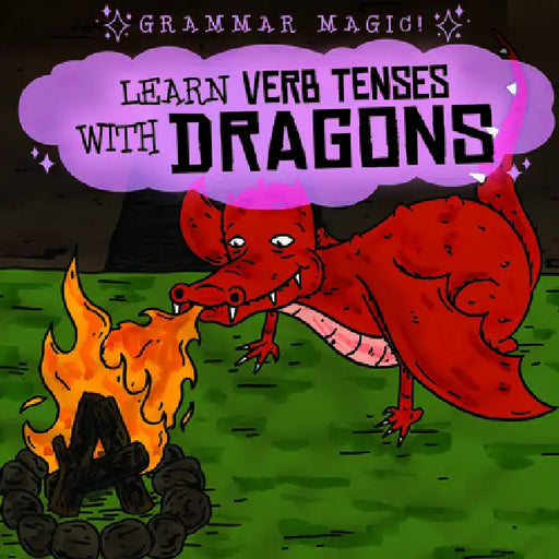 Learn Verb Tenses with Dragons by Emily Mahoney