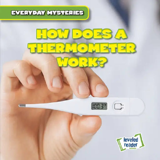 How Does a Thermometer Work? by John O'Mara