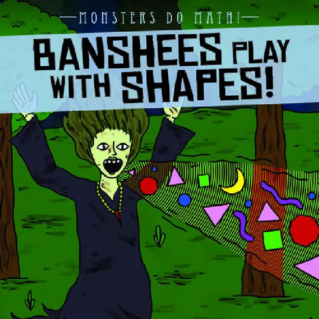 Banshees Play with Shapes! by Therese M. Shea