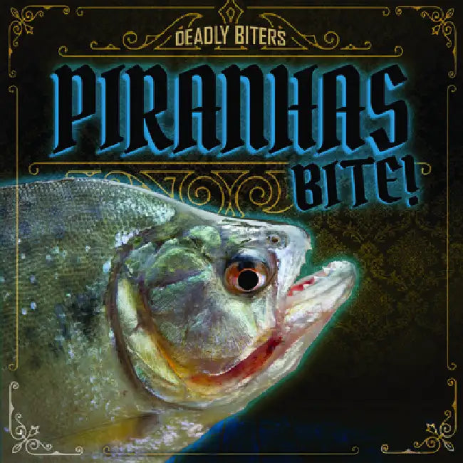 Piranhas Bite! by Janey Levy