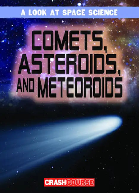 Comets, Asteroids, and Meteoroids by Bert Wilberforce