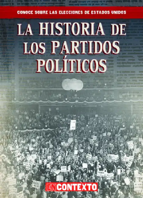 La Historia de Los Partidos Políticos (the History of Political Parties) by Kathryn Wesgate