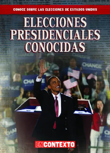 Elecciones Presidenciales Conocidas (Famous Presidential Elections) by Kathryn Wesgate