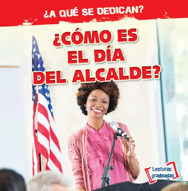 ¿Cómo Es El Día del Alcalde? (What Does the Mayor Do All Day?) by Emily Mahoney