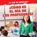 ¿Cómo Es El Día de Los Profesores? (What Do Teachers Do All Day?) by Emily Mahoney