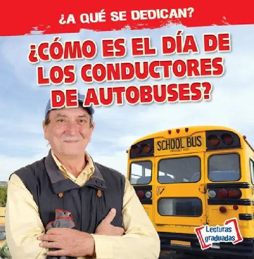 ¿Cómo Es El Día de Los Conductores de Autobuses? (What Do Bus Drivers Do All Day?) by Emily Mahoney