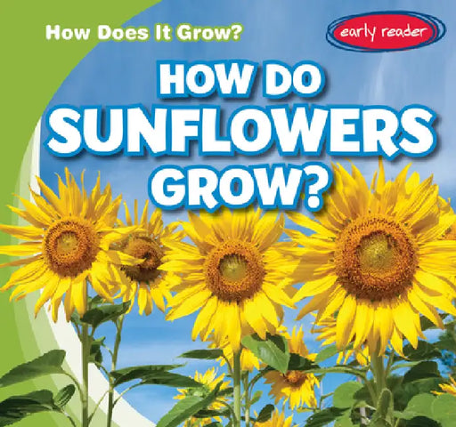 How Do Sunflowers Grow? by Kathleen Connors