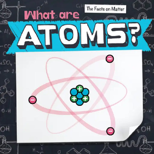 What Are Atoms? by Nathan Miloszewski