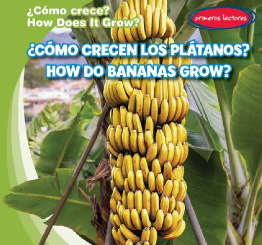¿Cómo Crecen Los Plátanos? / How Do Bananas Grow? by Kathleen Connors