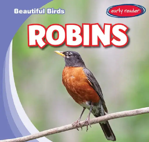 Robins by Kristen Rajczak Nelson