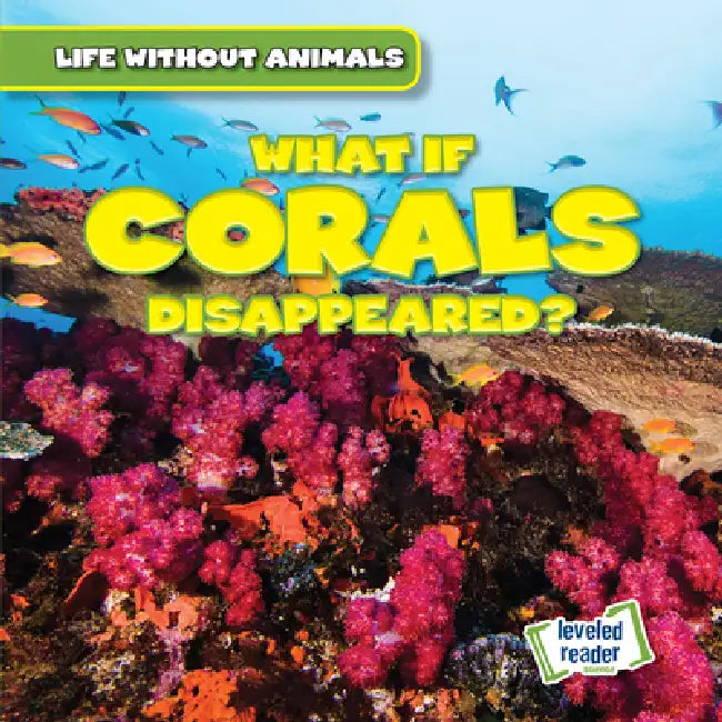 What If Corals Disappeared? by Anthony Ardely