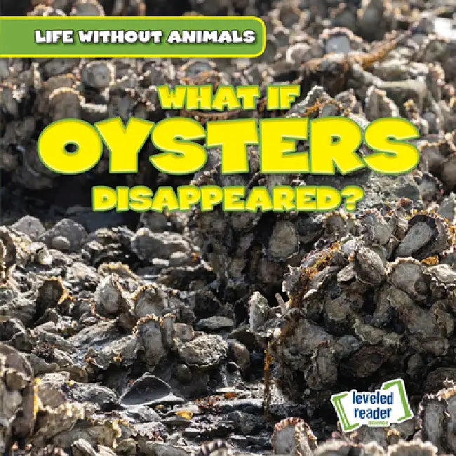 What If Oysters Disappeared? by Anthony Ardely