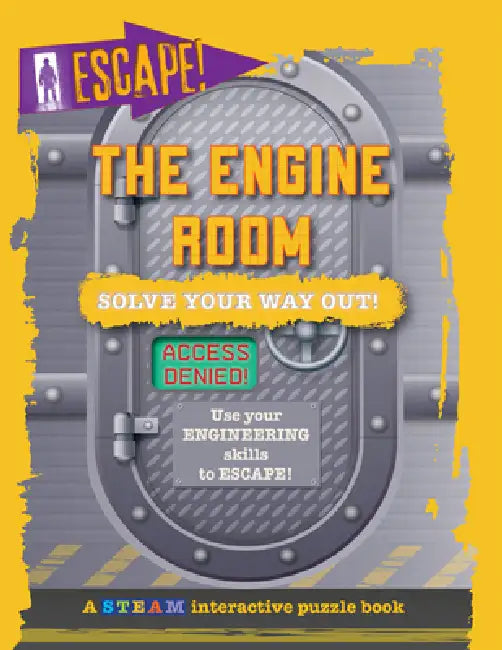 The Engine Room: Solve Your Way Out! by Alix Wood