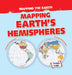 Mapping Earth's Hemispheres by Dwayne Hicks