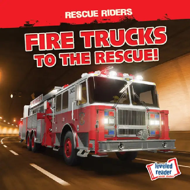 Fire Trucks to the Rescue! by Frances Nagle