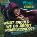 What Should We Do about Homelessness? by Raymie Davis