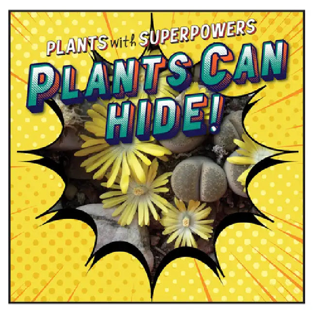Plants Can Hide! by Monika Davies