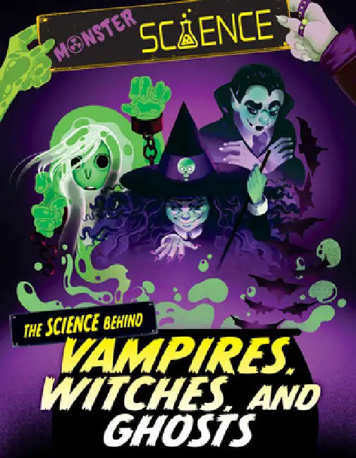 The Science Behind Vampires, Witches, and Ghosts by Joy Lin, Violet Tobacco