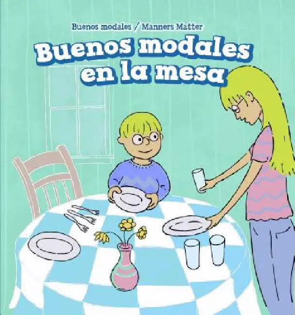 Buenos Modales En La Mesa (Good Manners at the Table) by Amy Graham, Eida de la Vega