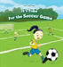 It's Time for the Soccer Game by Sadie Woods