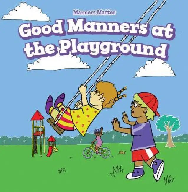 Good Manners at the Playground by Melissa Raé Shofner