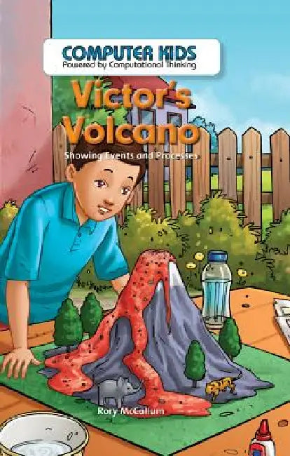 Victor's Volcano: Showing Events and Processes by Rory McCallum