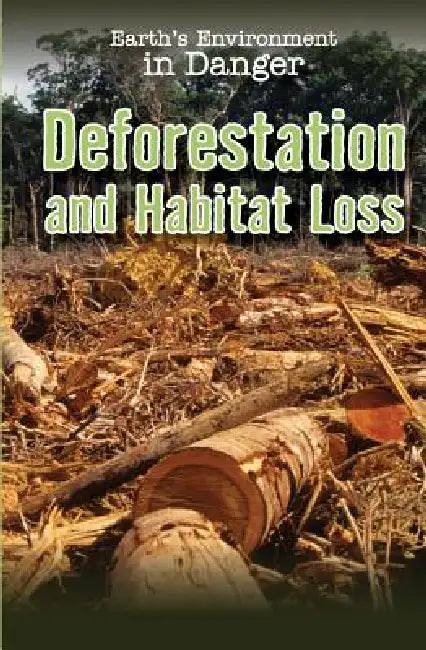 Deforestation and Habitat Loss by Jaime Simmons